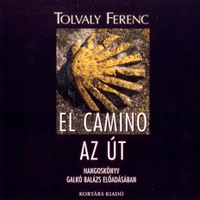 Tolvaly Ferenc: El Camino – Az út
