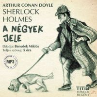 Sir Arthur Conan Doyle: Sherlock Holmes – A négyek jele
